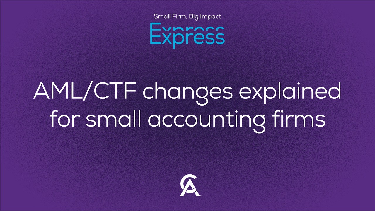 AML/CTF reforms explained for smaller accounting firms