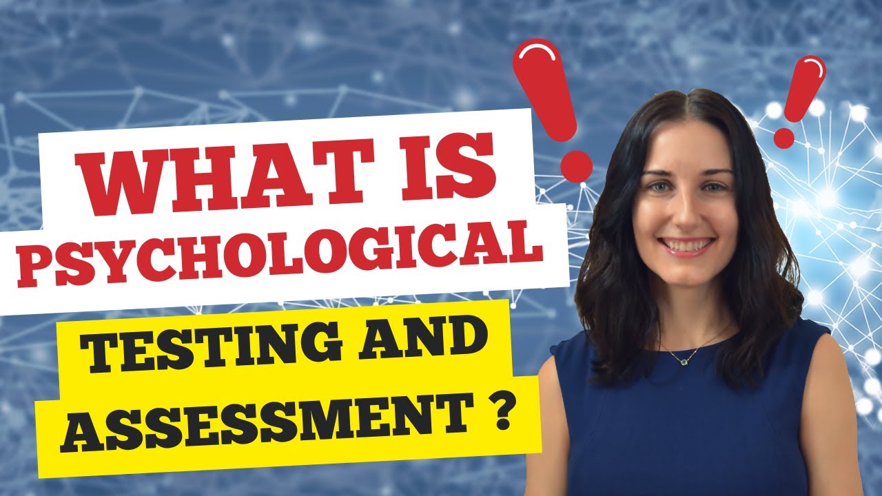 The Psychological Testing and Assessment Process Explained