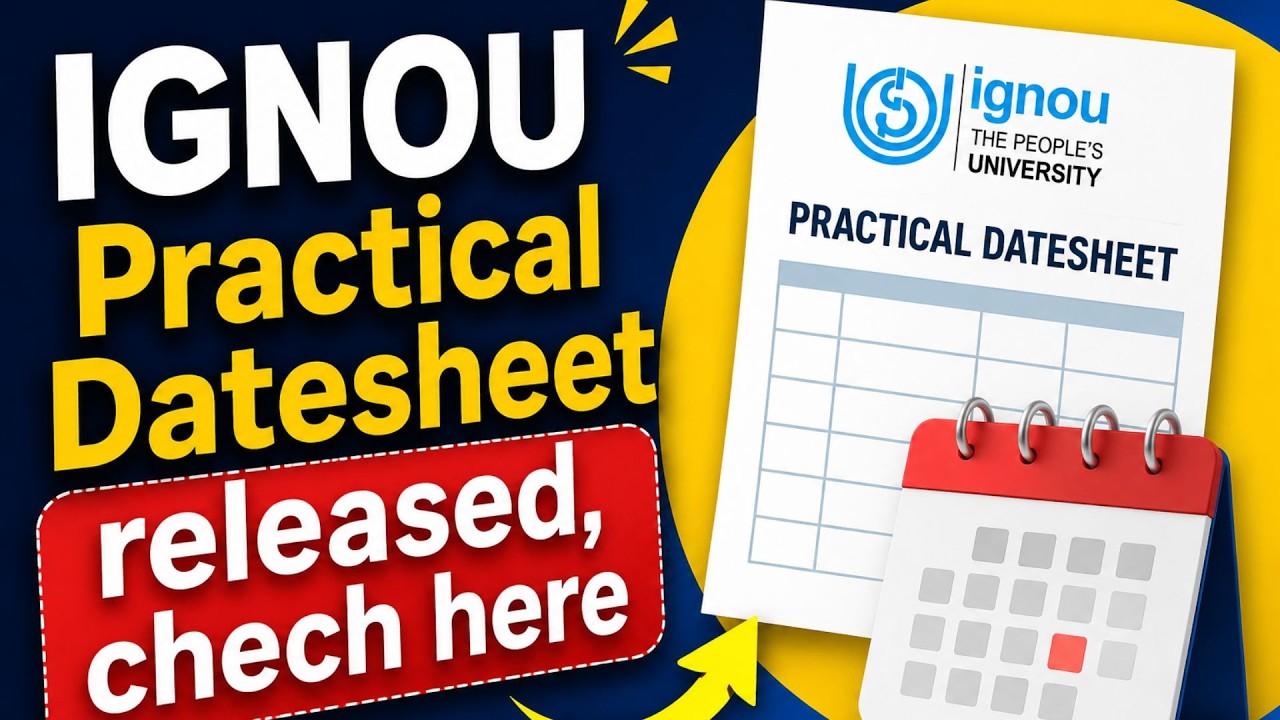 IGNOU Practical Datesheet released | Helpline- 9990131198
