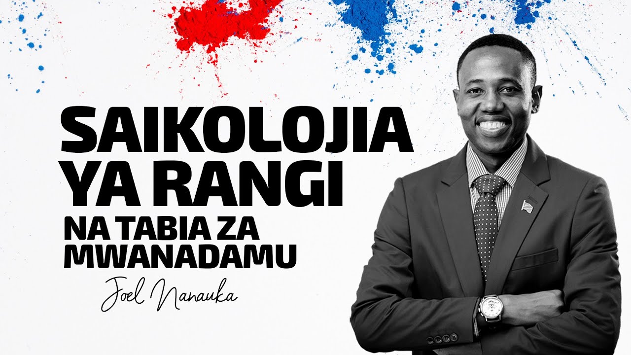 SAIKOLOJIA YA RANGI NA TABIA ZA MWANADAMU - JOEL NANAUKA