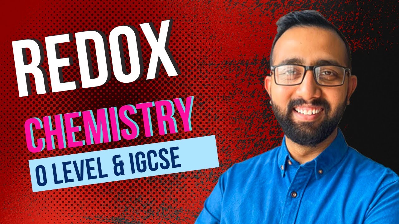Redox Reactions – O Level and IGCSE Chemistry – Ahmed Bokhari
