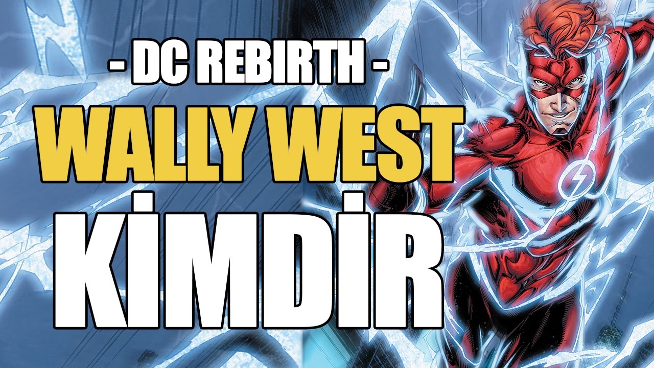 WALLY WEST KİMDİR? | DC REBIRTH