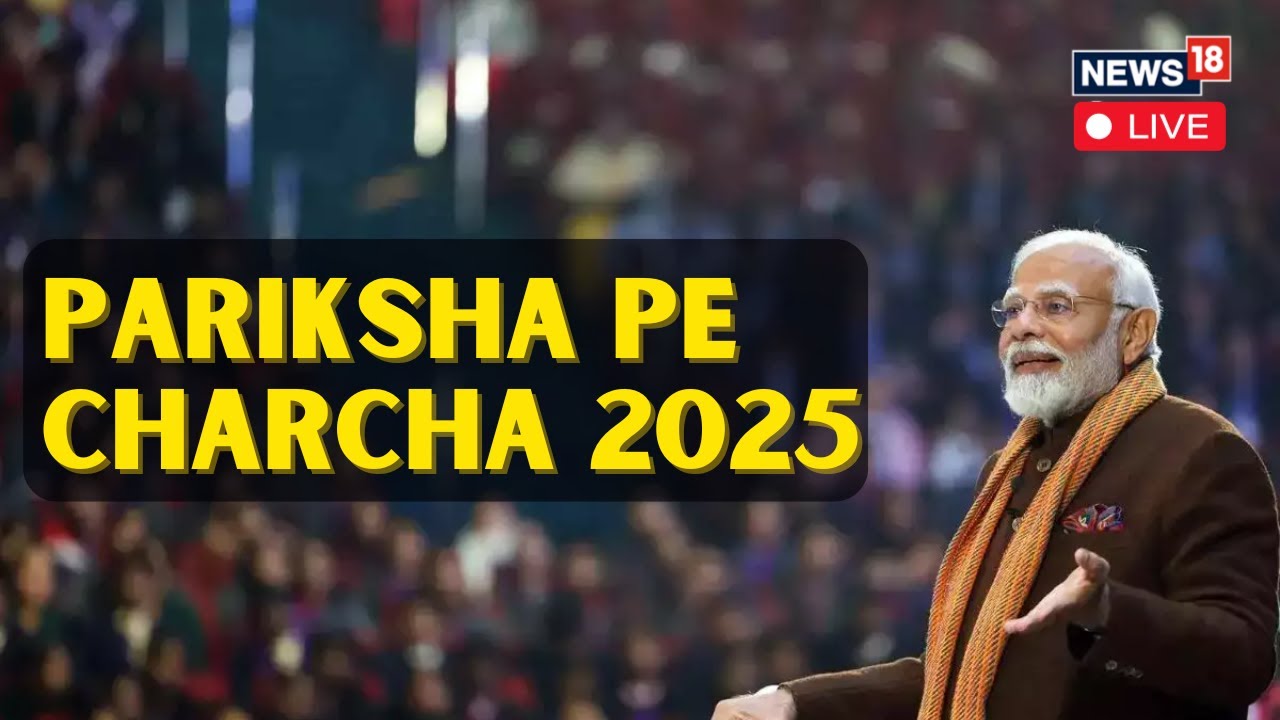 PM Modi Live | Pariksha Pe Charcha Live | Narendra Modi Speech Live | PM Narendra Modi Speech | N18L