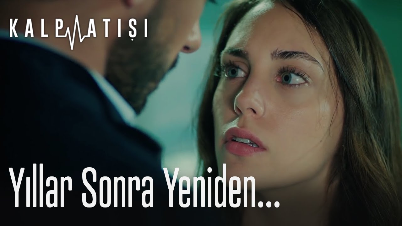 Yıllar sonra yeniden... - Kalp Atışı