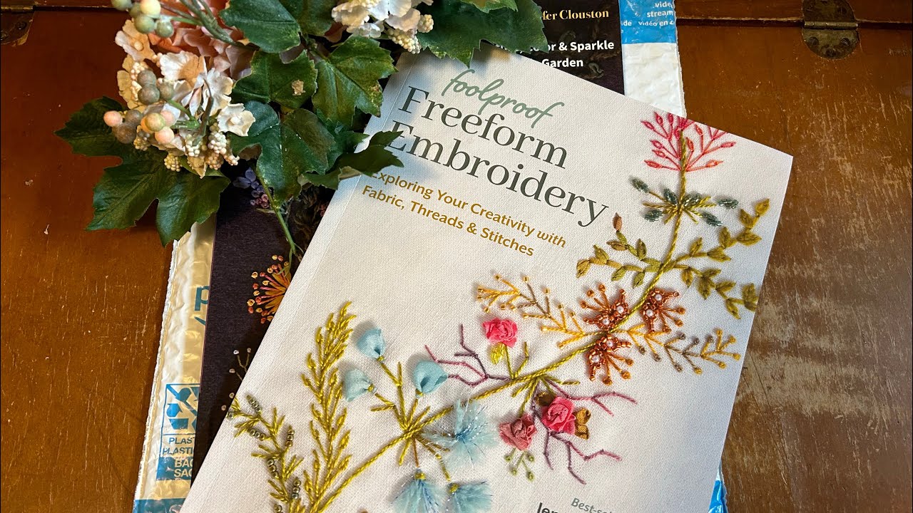 Foolproof Freeform Embroidery by Jennifer Clouston