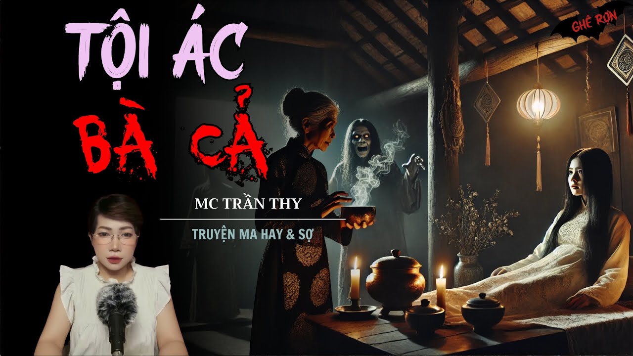 TRUYỆN MA MC TRẦN THY : TỘI ÁC BÀ CẢ | NGHE TRUYỆN MA ĐÊM KHUYA KINH DỊ
