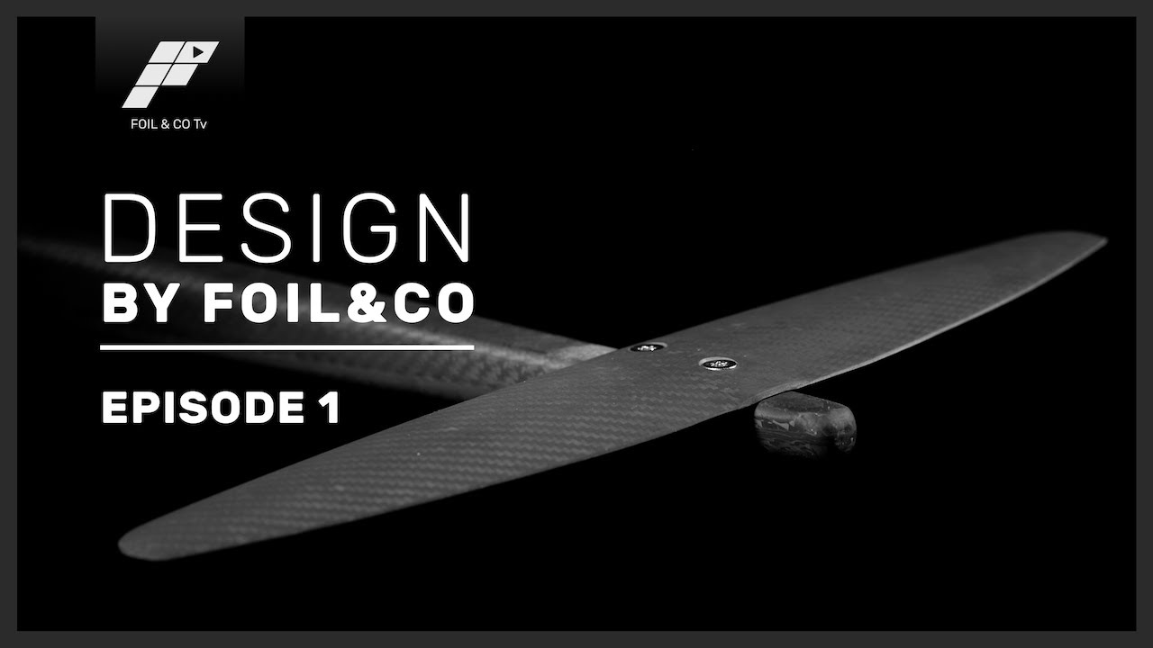 [WEBSÉRIE] ÉPISODE 1 - LE DESIGN DES FOILS
