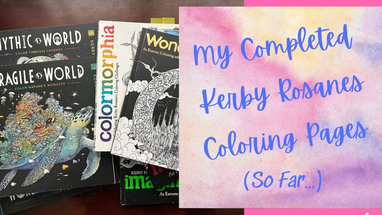 My Completed Kerby Rosanes Pages So Far | Adult Coloring