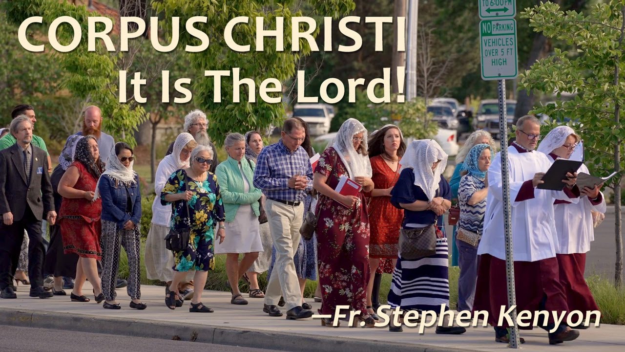 Corpus Christi: It Is The Lord!