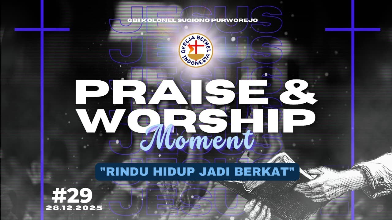 PRAISE & WORSHIP MOMENT #29 | 10.00 WIB | RINDU HIDUP JADI BERKAT | Minggu, 28 Desember 2025