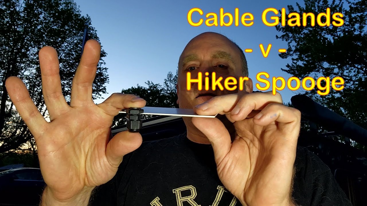 Cable Glands vs Hiker Trailer Spooge