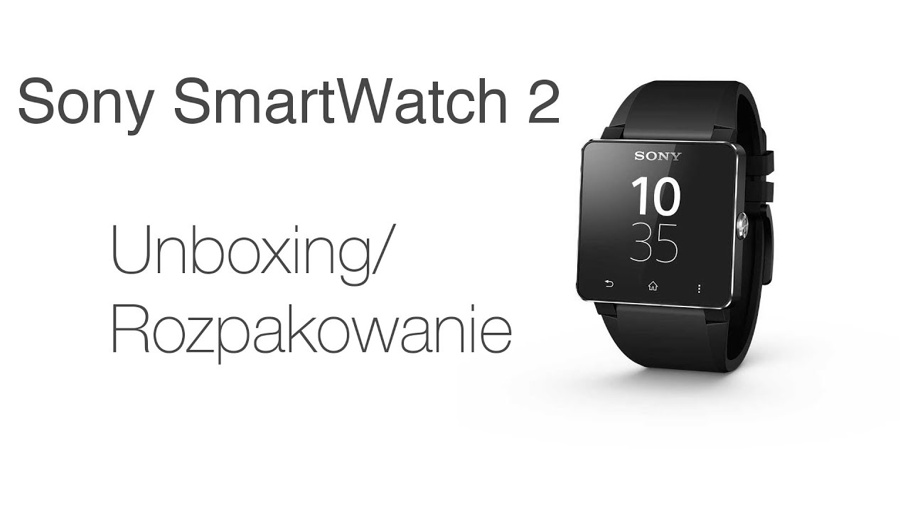 Sony SmartWatch 2 - Unboxing - Rozpakowanie (PL)
