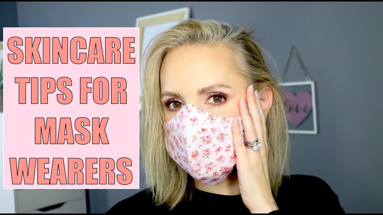 SKINCARE TIPS FOR MASK WEARERS