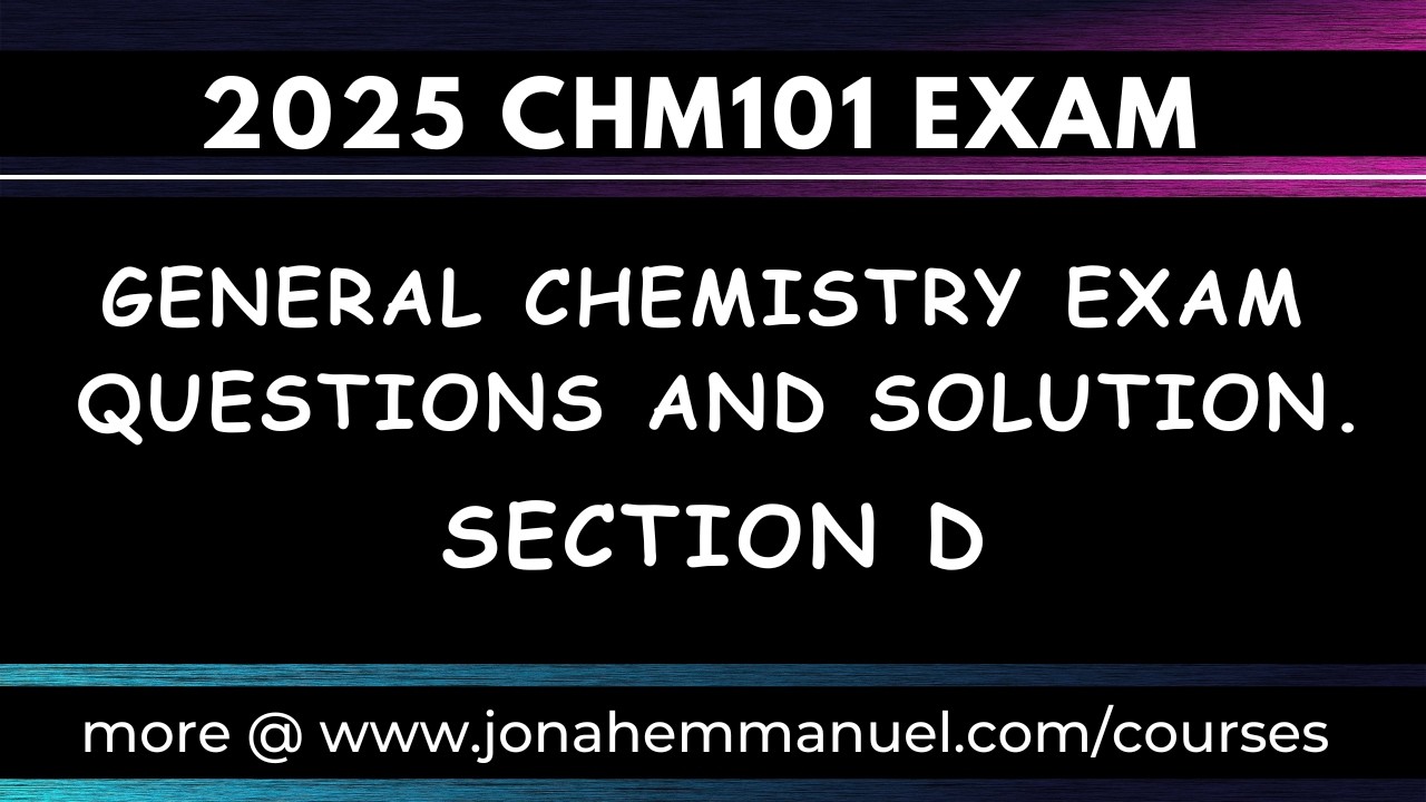 Подготовка к экзамену по общей химии 2025 года, раздел D: ответы на вопросы экзамена RSU CHM101.