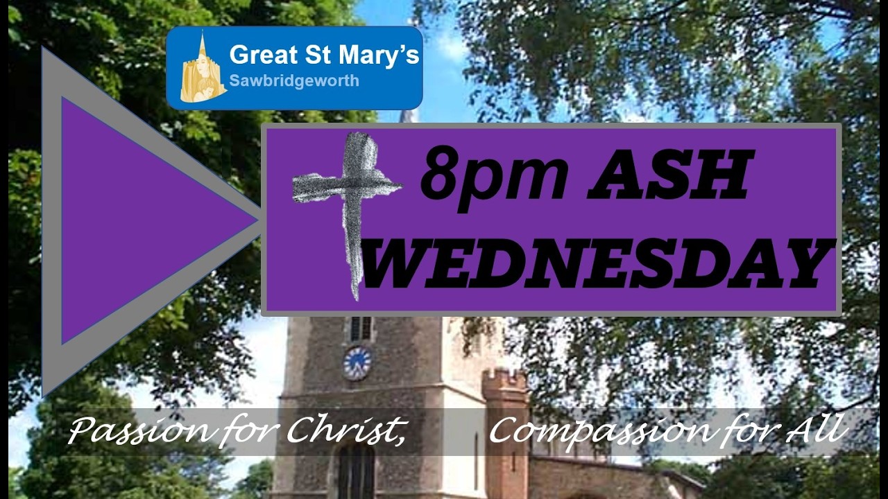 Ash Wednesday : 8.00pm Sung Eucharist with imposition of Ashes at Great St Mary's, Sawbridgeworth