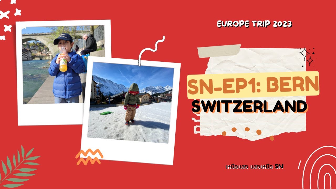 SN Travel EP1: Bern Switzerland 2023