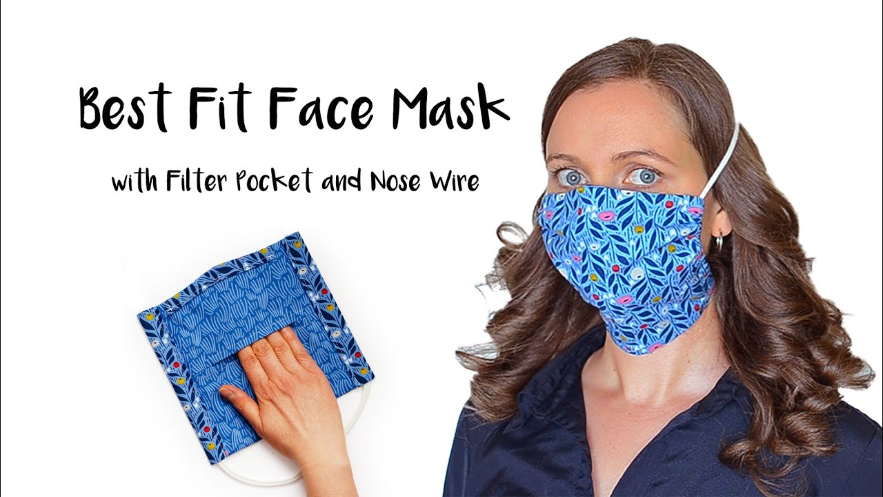UPDATED Best Fit Face Mask with Filter Pocket & Removable Nose Wire Sewing Pattern and Tutorial