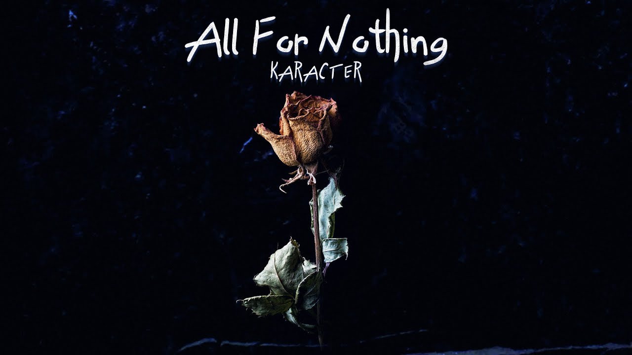 KARACTER - All For Nothing [1 a.m.]