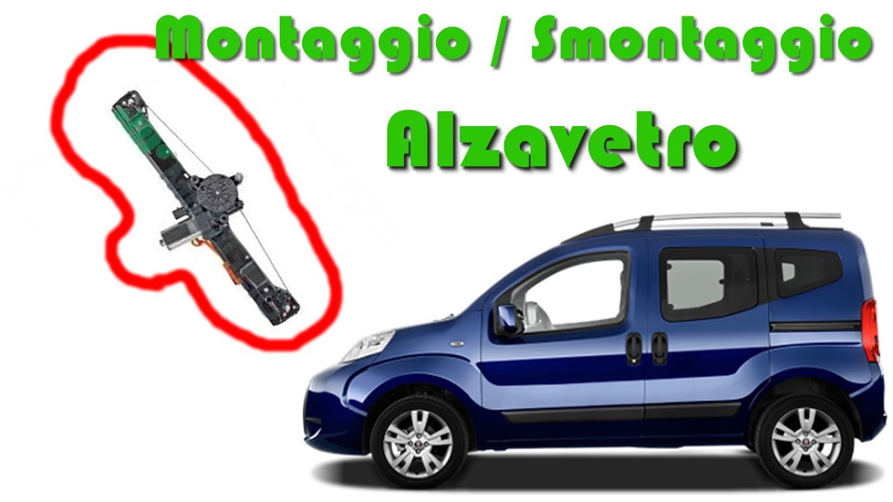Alzacristallo Fiat Qubo Smontaggio / Montaggio