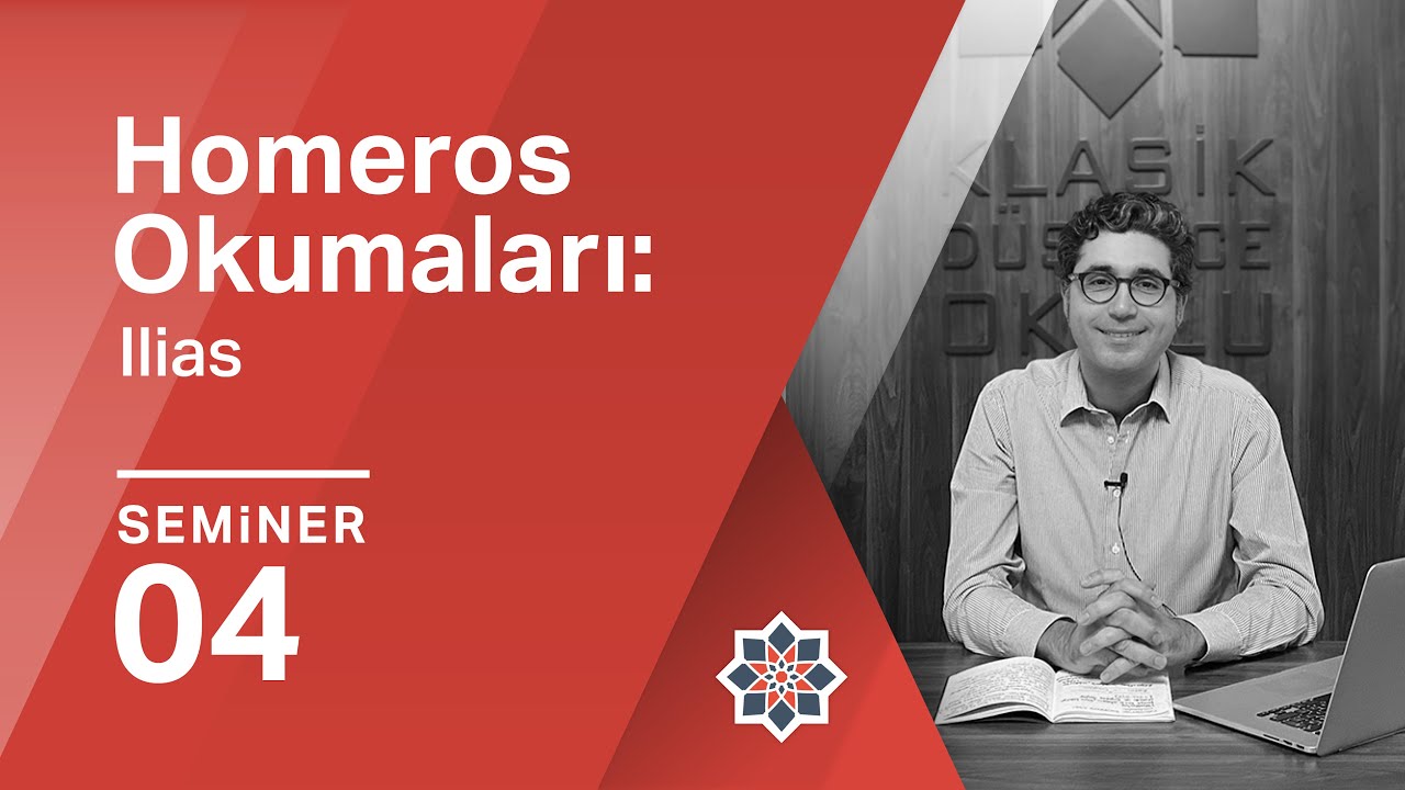 Erman Gören, Homeros Okumaları: Ilias, 4. Seminer