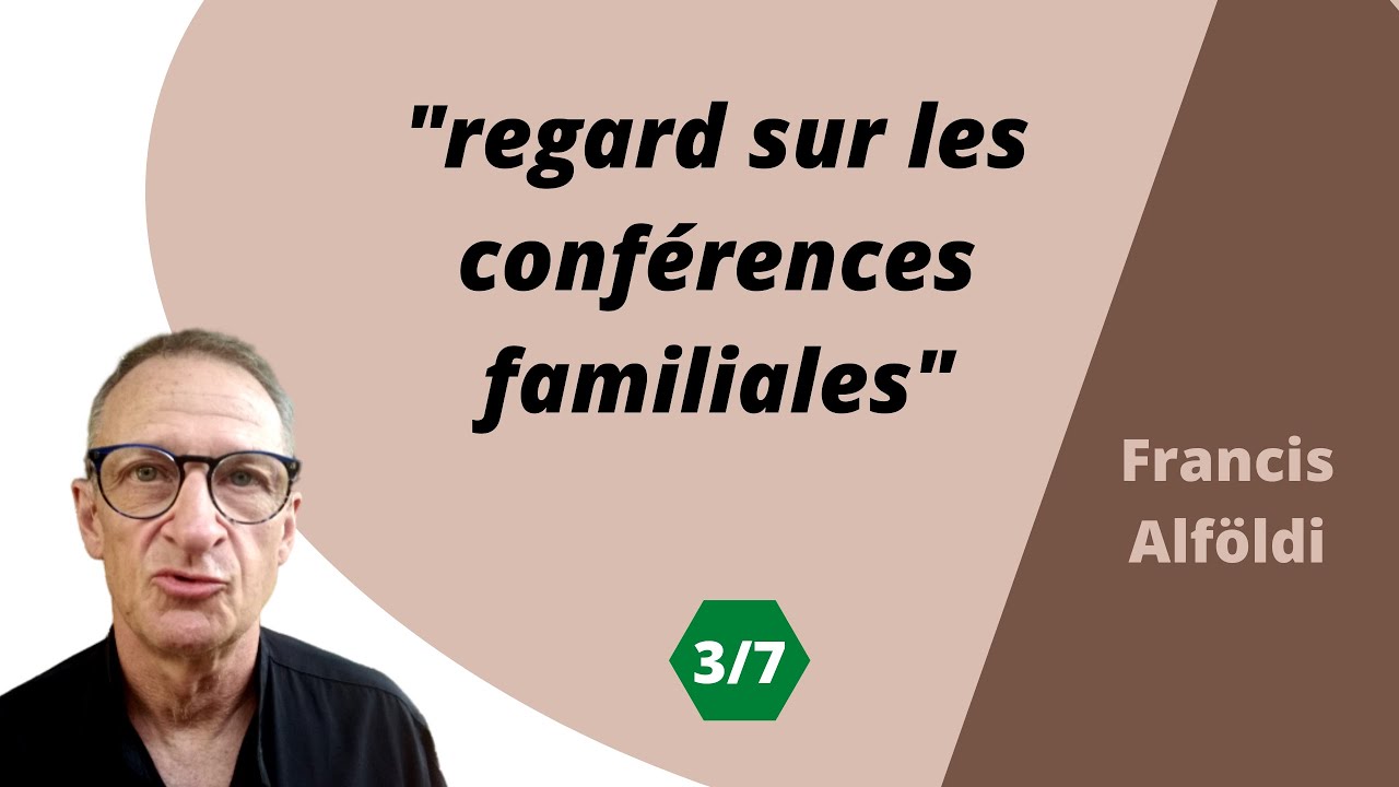 Regard sur les conférences familiales   partie 3