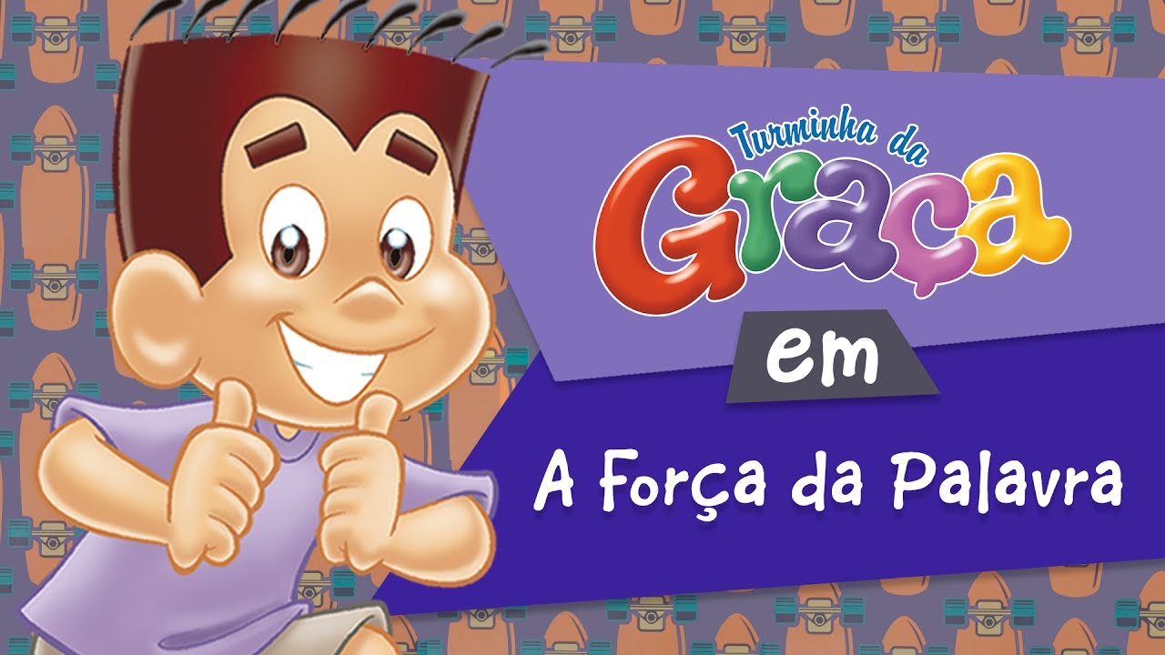 Turminha da Gra&ccedil;a - A For&ccedil;a da Palavra