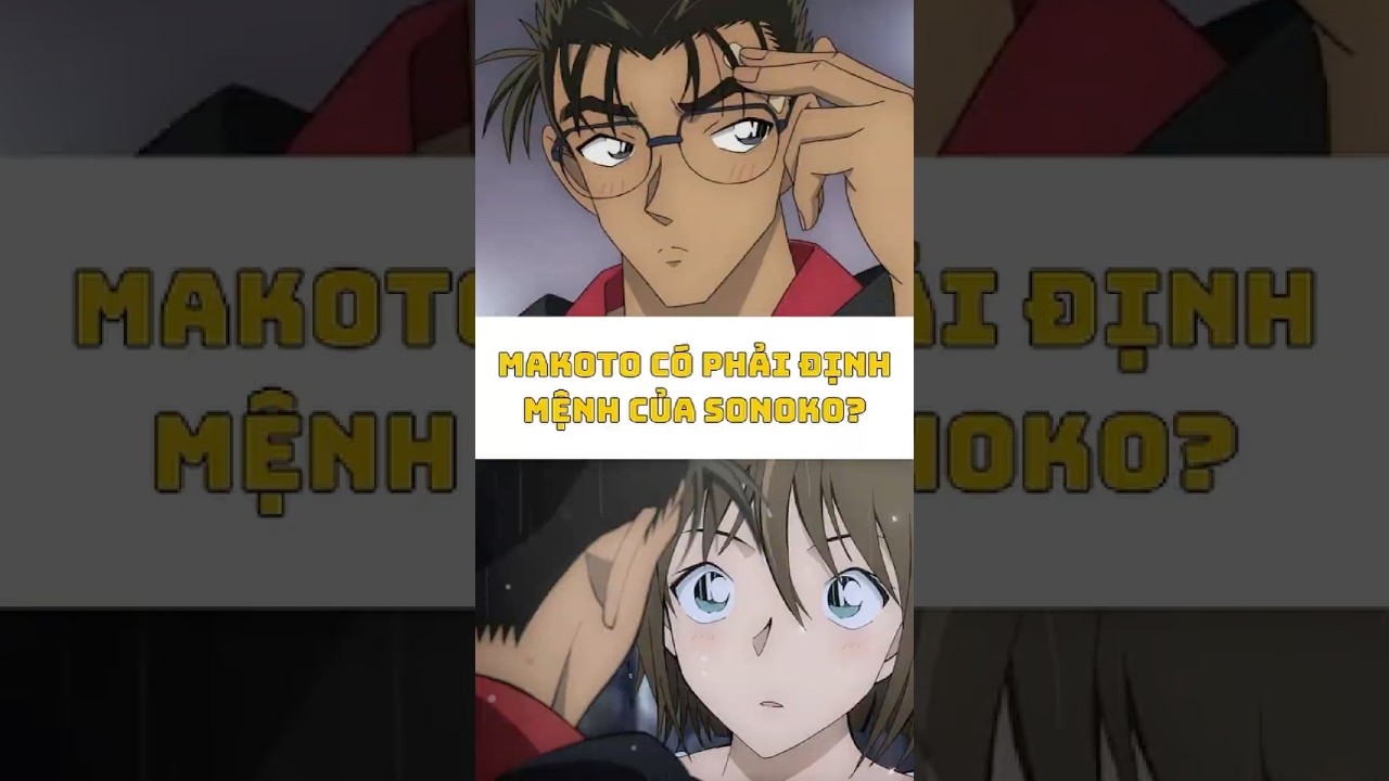 Makoto c&oacute; phải định mệnh của Sonoko?  #conan #detectiveconan