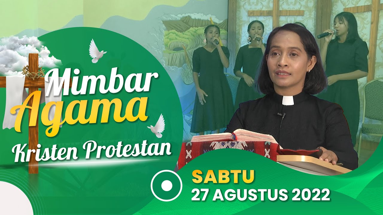 MIMBAR AGAMA KRISTEN, 27 AGUSTUS 2022
