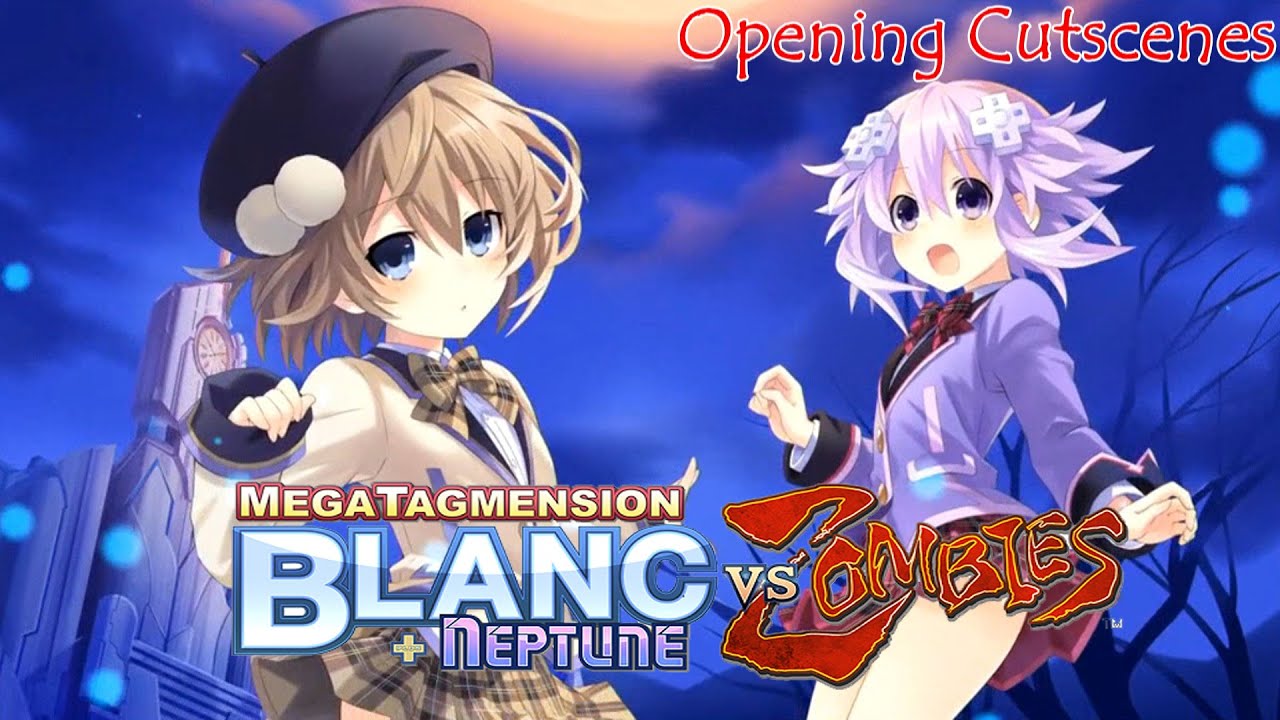 MegaTagmension Blanc + Neptune VS Zombies - Opening Cutscenes {English, Full 1080p HD}