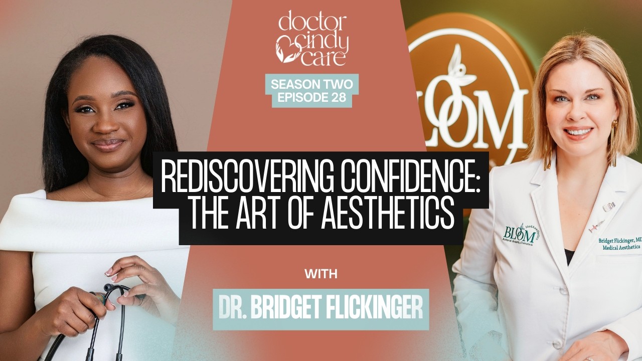 29- Rediscovering Confidence: The Art of Aesthetics with Dr. Bridget Flickinger