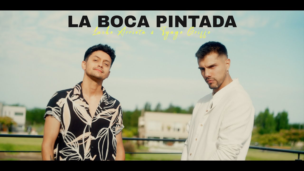 Lucho Arrieta & Tyago Griffo - La Boca Pintada (Official Video)