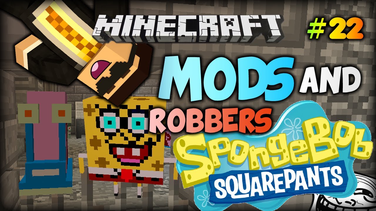 My Laugh is better than SPONGE BOB's - Minecraft MODS and Robbers Sponge Bob Mod