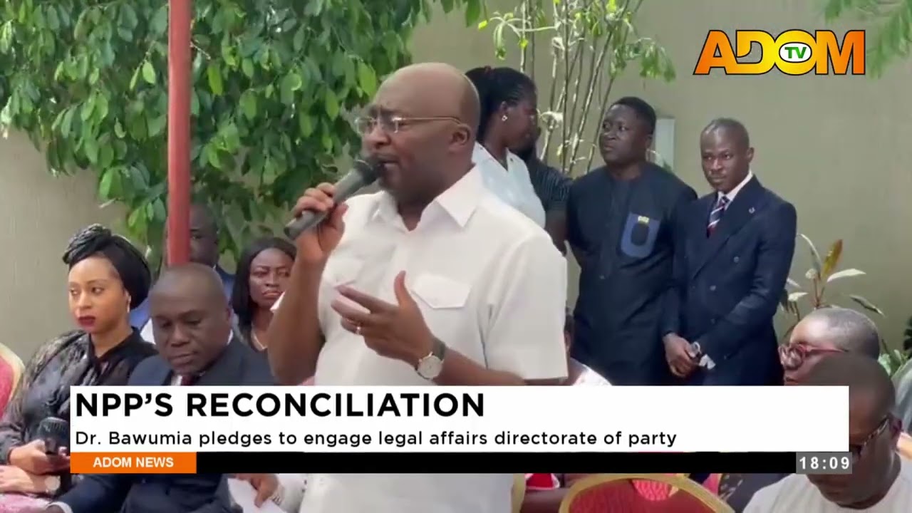 NPP's Reconciliation: Dr. Bawumia pledges to engage the legal affairs directorate of the party.