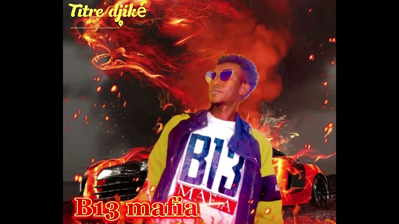 B13 mafia titre djiké