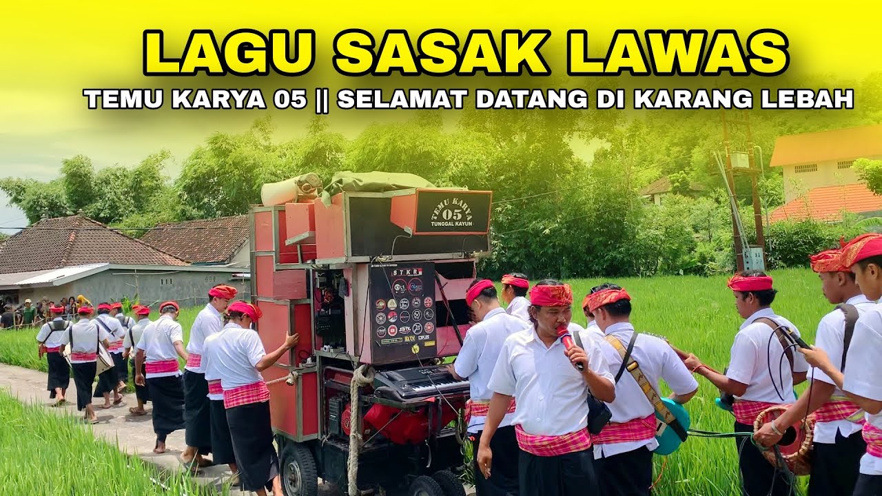 TERBARU !!! LAGU LAWASAN SASAK || TEMU KARYA 05 || SELAMAT DATANG DI KARANG LEBAH