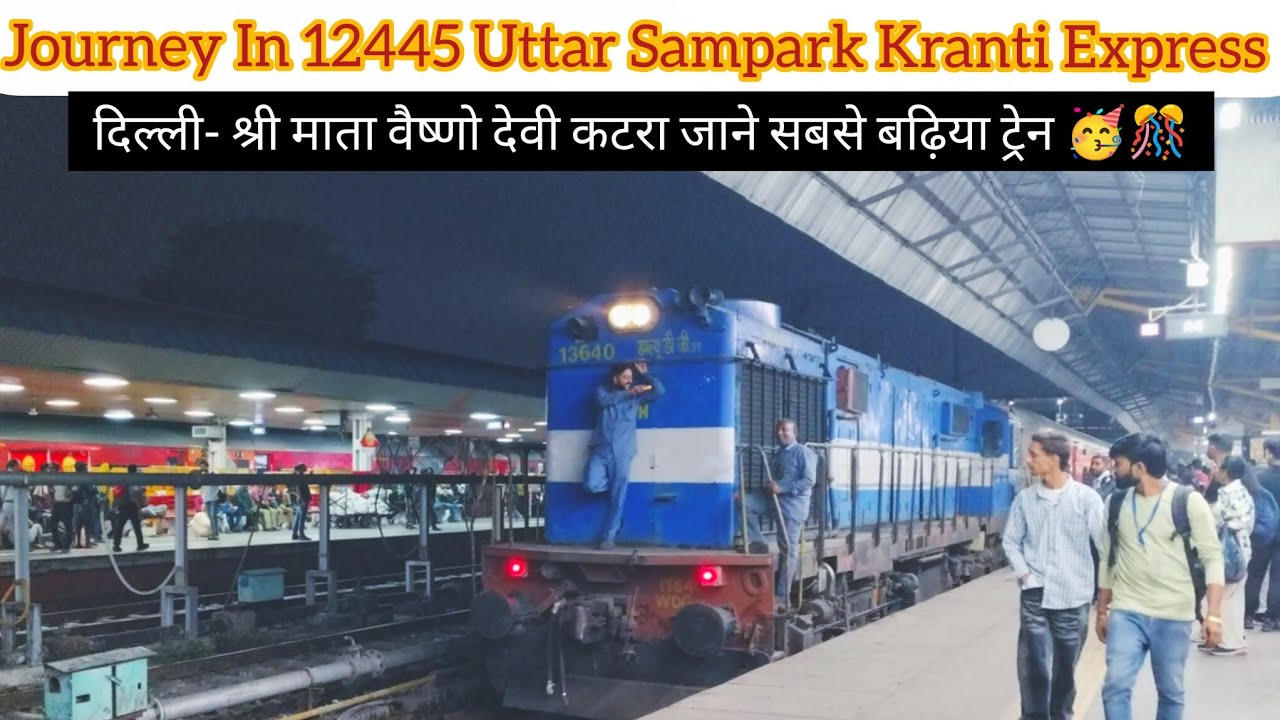 ✨Journey in Uttar Sampark Kranti Express😍New Delhi SMVD Katra & Journey In New Delhi To Ambala Cantt