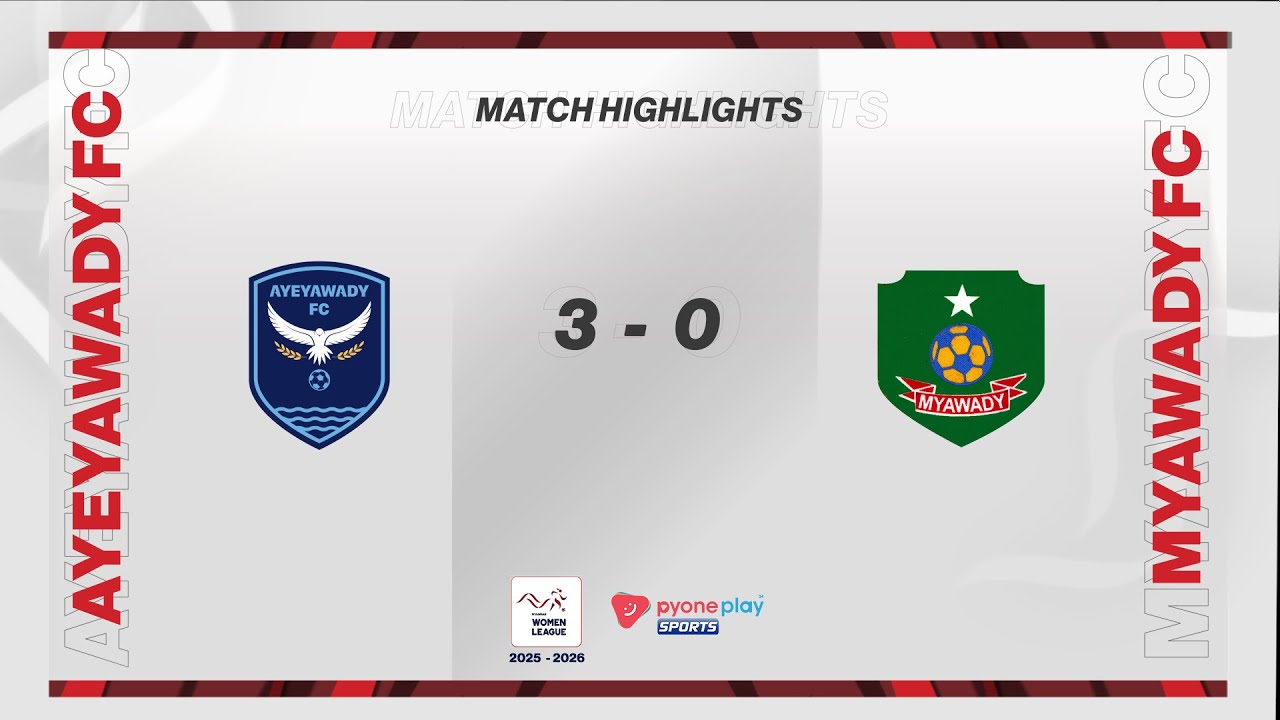 Match Highlights,Myanmar Wonen League 2025-2026, Week - 14, AYEYAWADY FC  3 - 0  MYAWADY FC