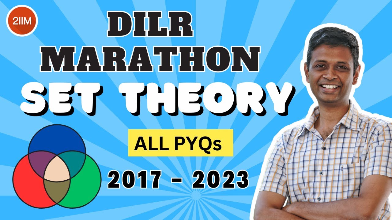 Set Theory Previous Year Questions | All PYQs from 2017 - 2023 | DILR Marathon | CAT 2024 |