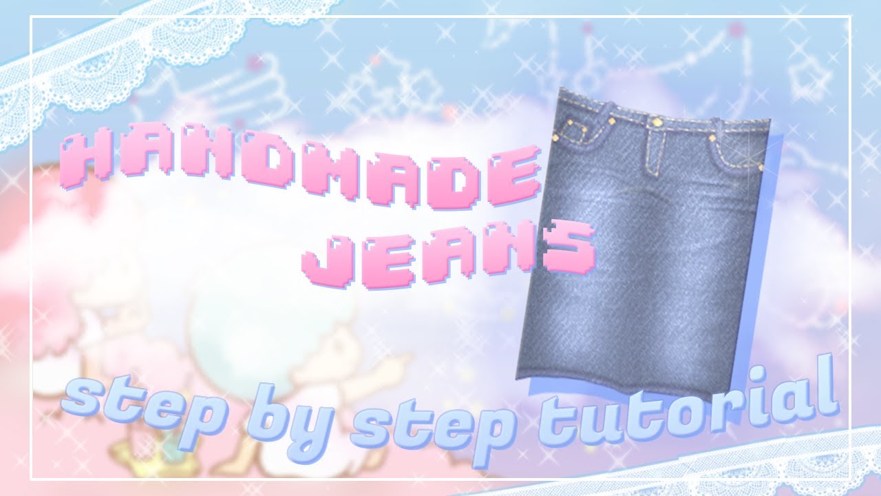 roblox design tutorial I how to make handmade jeans from scratch :ꔫ:*+ﾟ