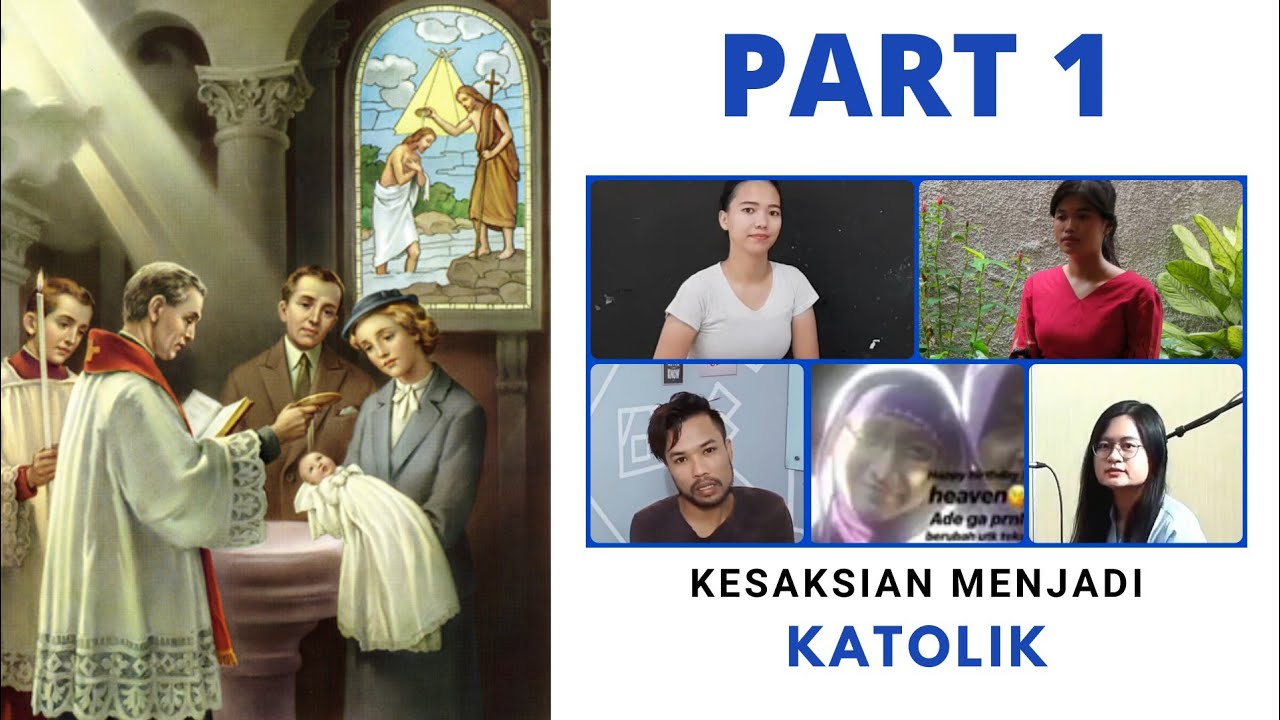 Part 1 - Seri Kesaksian Memilih Menjadi Katolik