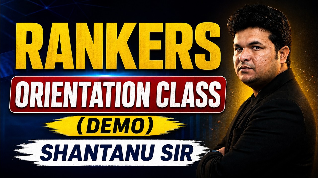 Rankers Orientation Class (Demo) by Shantanu Sir