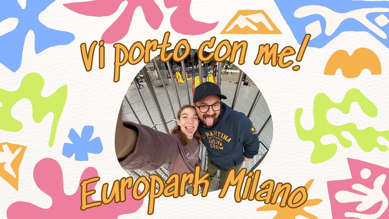Vi porto con me a… EUROPARK Milano!