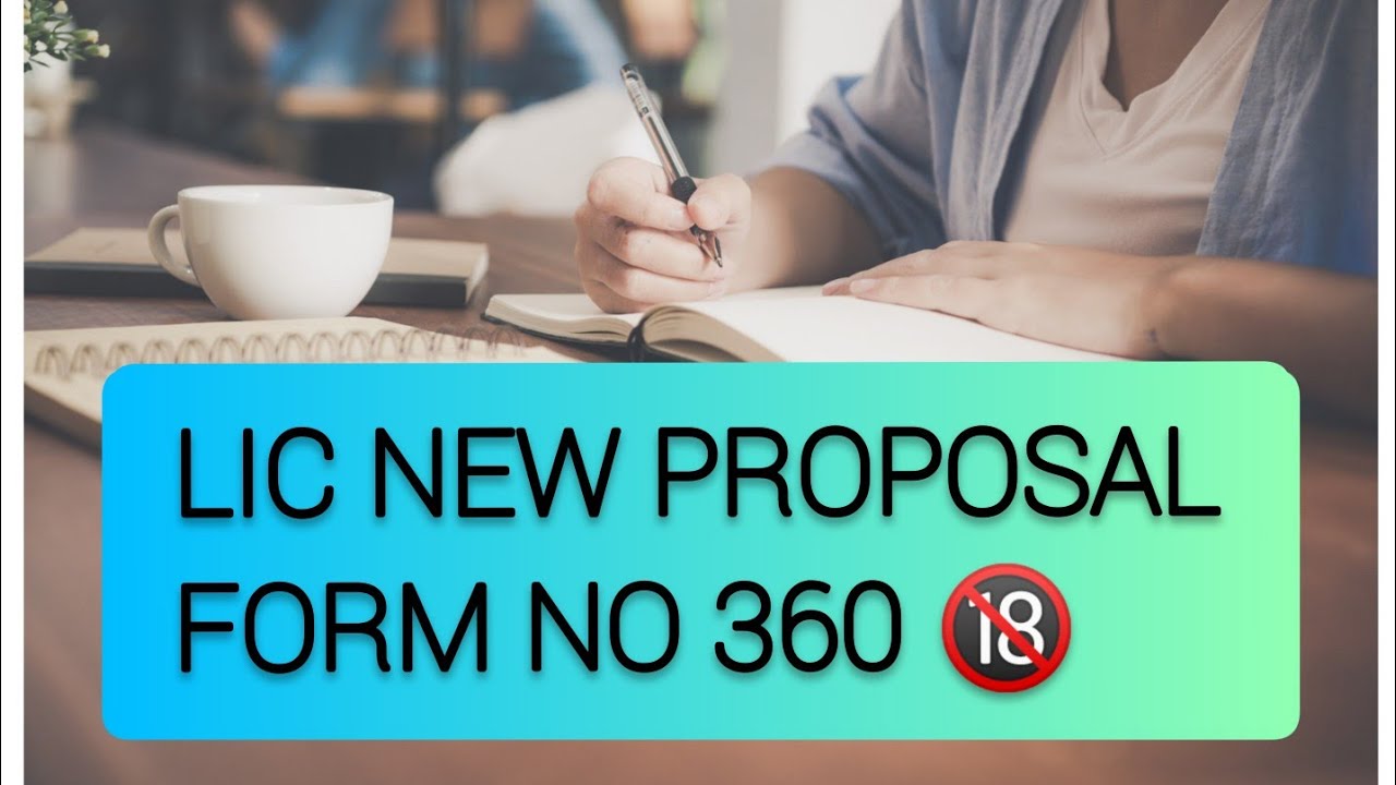 How to fill LIC New Proposal form 360 | नया फॉर्म 360 कैसे भरें | Lic form 360 filling