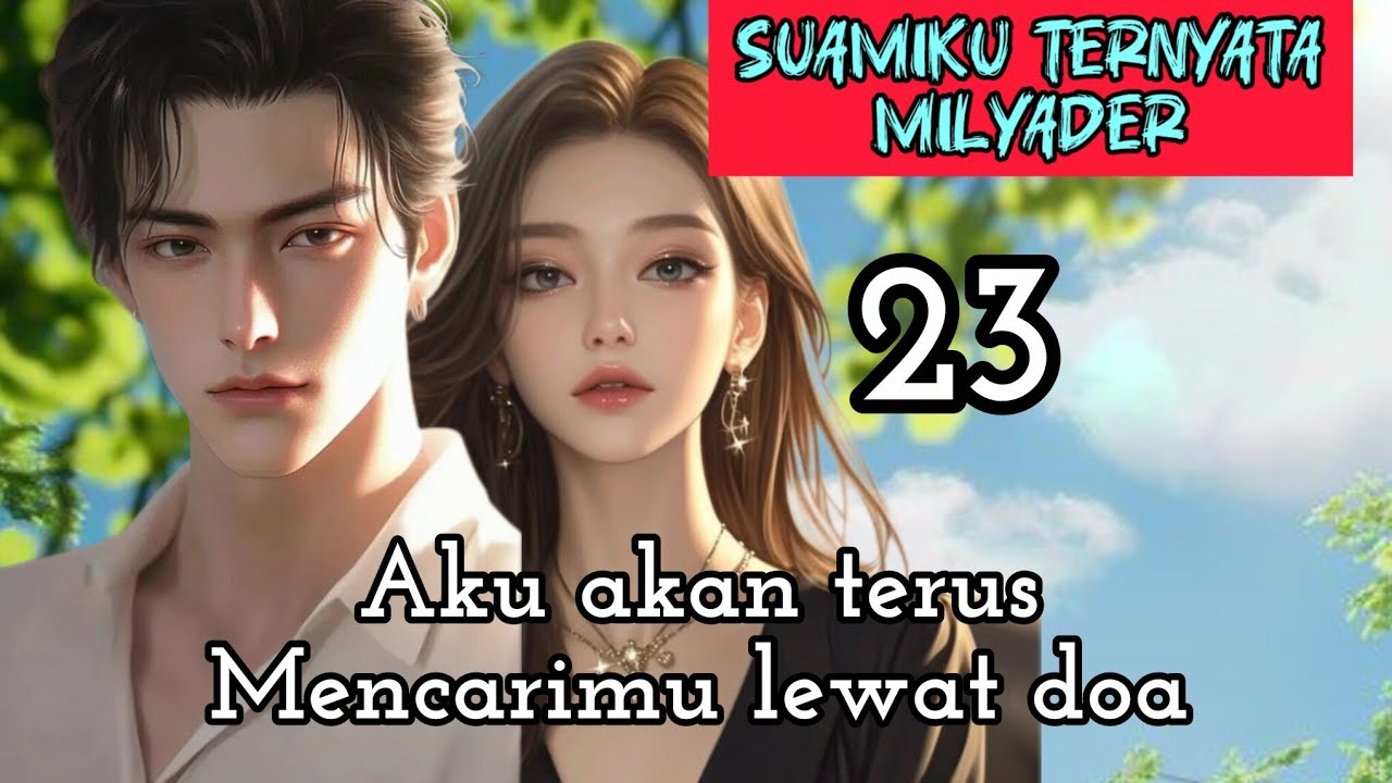 Part:23 Aku akan terus Mencarimu lewat doa.