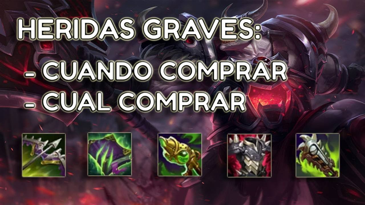 HERIDAS GRAVES LOL ITEMS - CORTA CURACIONES LOL - CORTACURAS - ANTIHEAL ITEMS LOL - ANTI HEALING