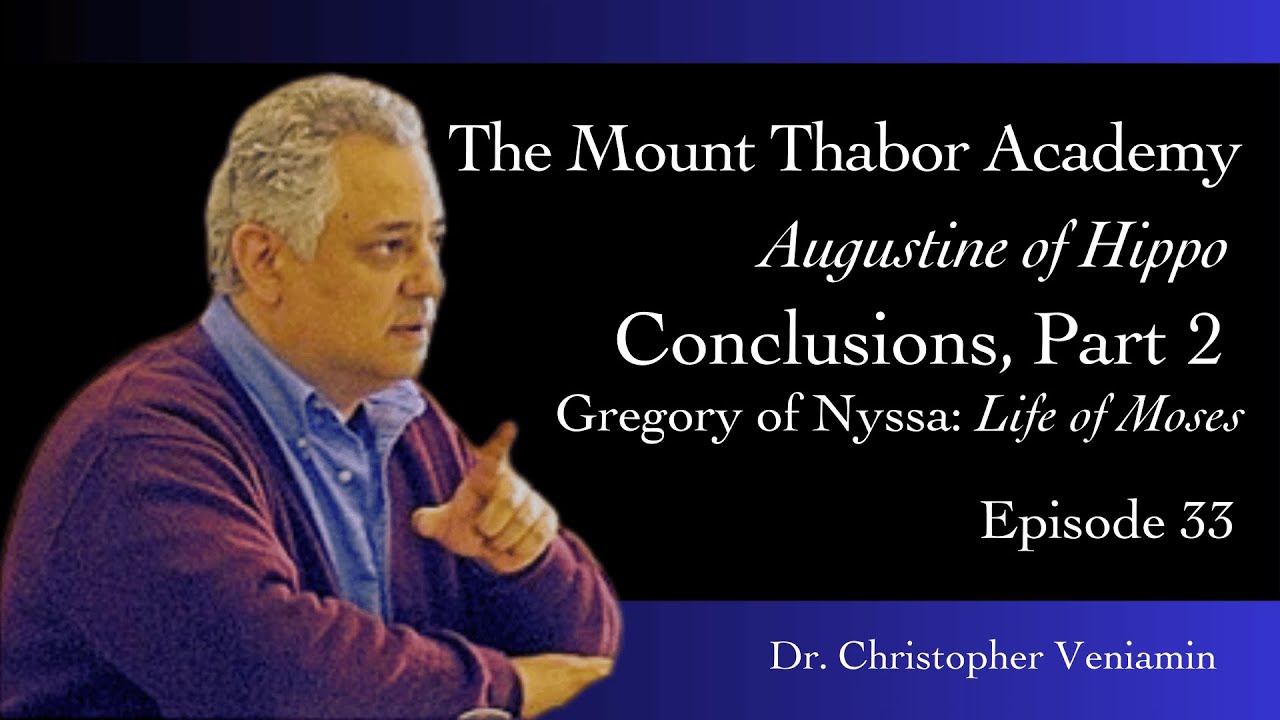 Episode 33: Conclusions to Augustine, Pt 2: Gregory of Nyssa, Life of Moses
