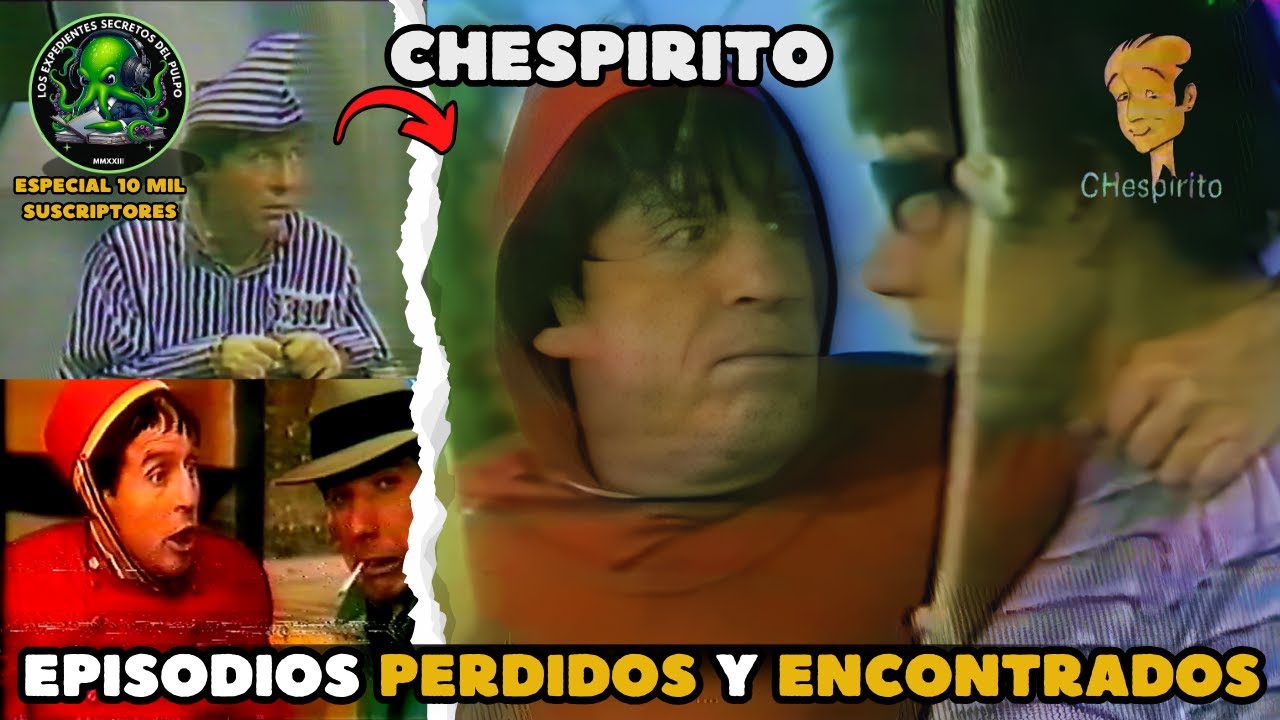 CHESPIRITO | episodios PERDIDOS y ENCONTRADOS