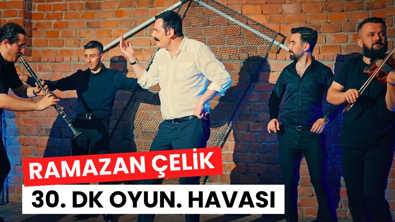 Ramazan Çelik 30 Dk. Karışık Çiftetelli
