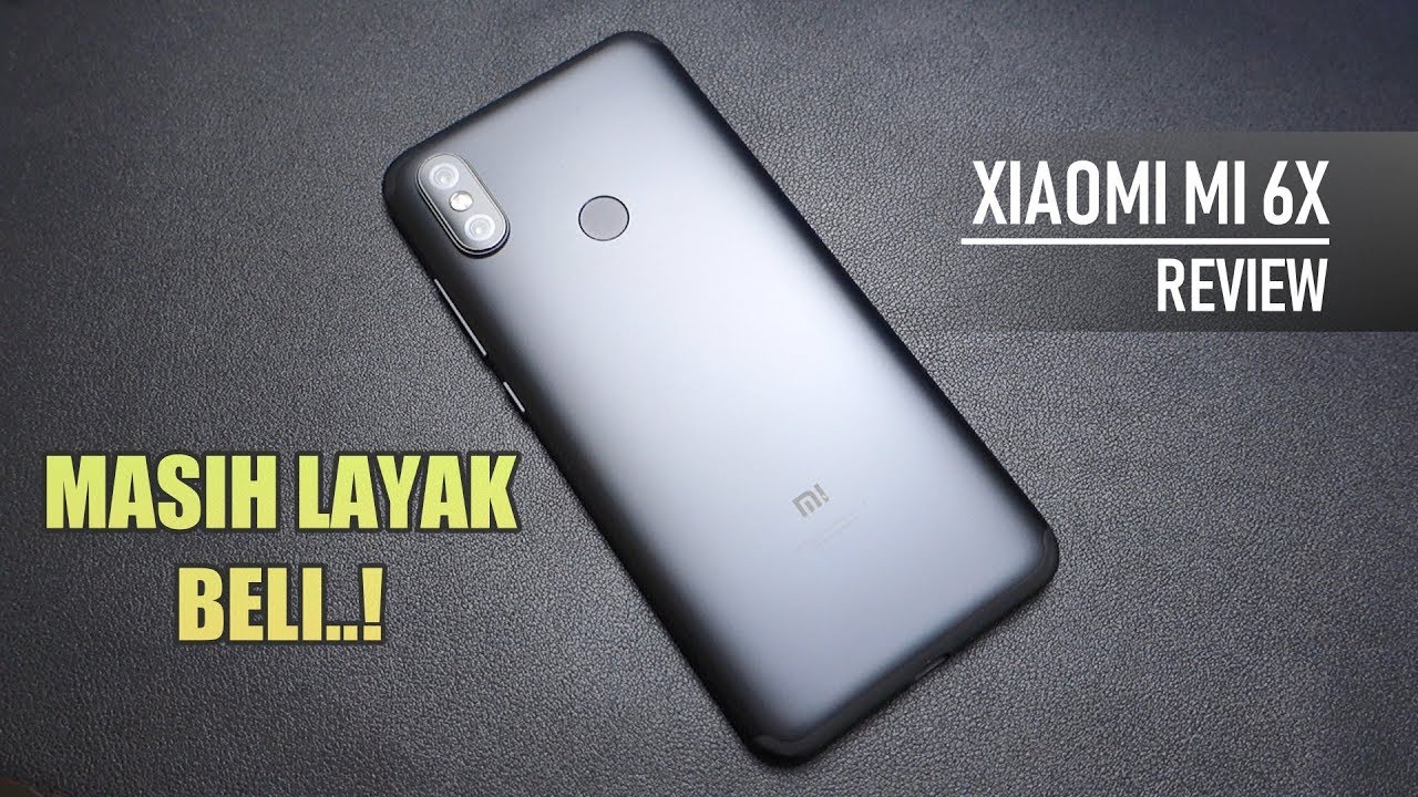 Masih Worth-it di 2019? Xiaomi Mi 6X (A2) Review Indonesia