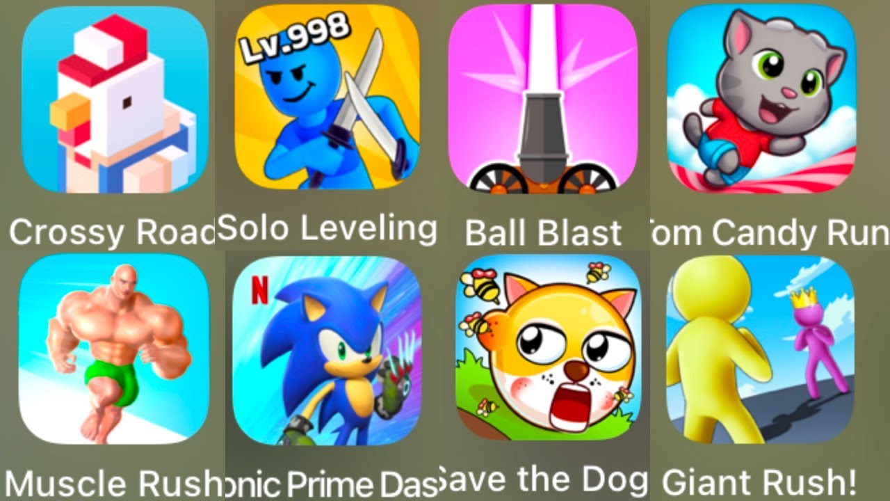 Crossy Road,Solo Leveling,Ball Blast,Tom Candy Run,Muscle Rush,Sonic Dash,Save the Doge,Giant Rush